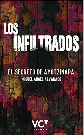 La otra historia del 44 de Ayotzinapa: La destrucción desde dentro